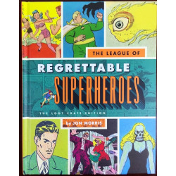 The League of Regrettable Superheroes - Half-Baked Heroes from Comic Book History