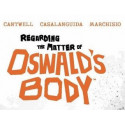 Regarding The Matter of Oswald's Body