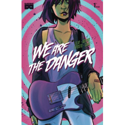 We Are The Danger Issue 1